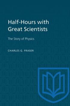 Paperback Half-Hours with Great Scientists: The Story of Physics Book