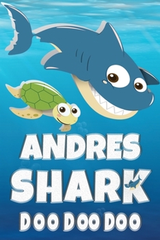 Paperback Andres Shark Doo Doo Doo: Andres Name Notebook Journal For Drawing Taking Notes and Writing, Personal Named Firstname Or Surname For Someone Cal Book