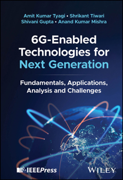 Hardcover 6g-Enabled Technologies for Next Generation: Fundamentals, Applications, Analysis and Challenges Book