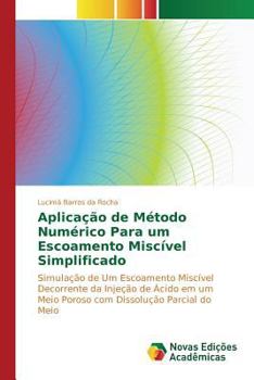 Paperback Aplicação de Método Numérico Para um Escoamento Miscível Simplificado [Portuguese] Book