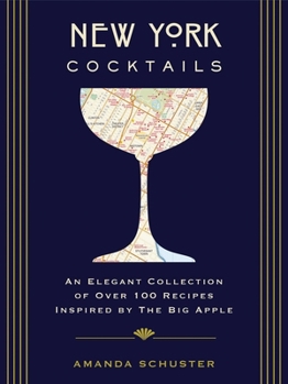 Hardcover New York Cocktails: An Elegant Collection of Over 100 Recipes Inspired by the Big Apple (Travel Cookbooks, NYC Cocktails and Drinks, Histo Book