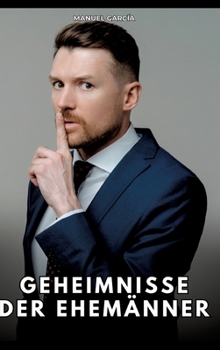 Hardcover Geheimnisse der Ehemänner: Erotische Schwulengeschichten für Erwachsene Männer [German] Book