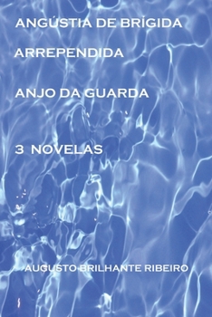Paperback Angústia de Brígida, Arrependida e Anjo da Guarda: 3 Novelas [Portuguese] Book