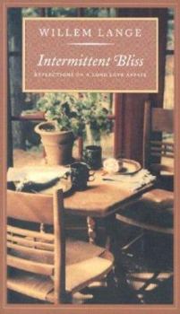 Paperback Intermittent Bliss: Reflections on a Long Love Affair Book