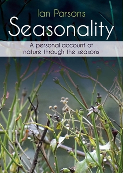 Paperback Seasonality: A Personal Account of Nature Through the Seasons Book