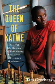 Hardcover The Queen of Katwe: A Story of Life, Chess, and One Extraordinary Girl's Dream of Becoming a Grandmaster Book