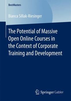 Paperback The Potential of Massive Open Online Courses in the Context of Corporate Training and Development Book