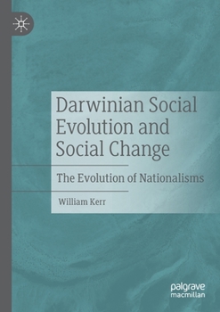 Paperback Darwinian Social Evolution and Social Change: The Evolution of Nationalisms Book