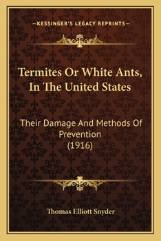 Termites Or White Ants, In The United States: Their Damage And Methods Of Prevention