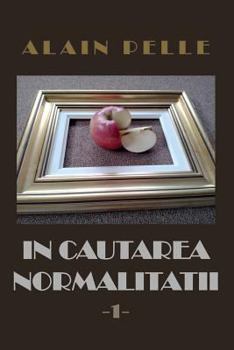 Paperback In Cautarea Normalitatii: Volumul 1 [Romanian] Book