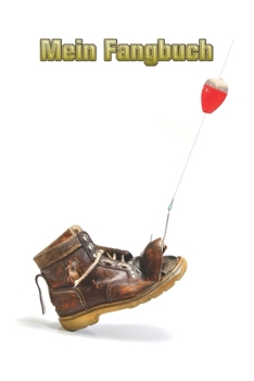 Fangbuch | Logbuch | Notizbuch zum Angeln und Fliegenfischen: Das perfekte Geschenk für jeden Angler I Fangbuch A5 I Logbuch Angeln I Notizbuch I ... mit aufwendig erstellt und a (German Edition)