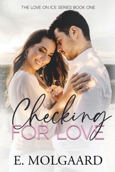 Checking for Love - Book #1 of the Catching Ice