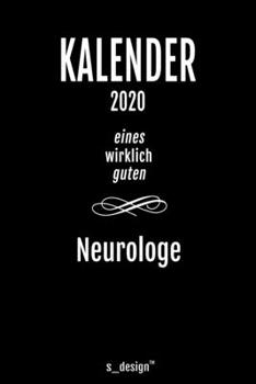 Kalender 2020 für Neurologen / Neurologe / Neurologin: Wochenplaner / Tagebuch / Journal für das ganze Jahr: Platz für Notizen, Planung / Planungen / Planer, Erinnerungen und Sprüche (German Edition)