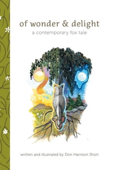 Hardcover Of Wonder & Delight: A Contemporary Fox Tale Book