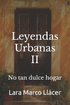 Paperback Leyendas Urbanas II: No tan dulce hogar [Spanish] Book