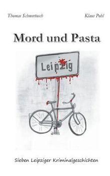 Paperback Mord und Pasta: Sieben Leipziger Kriminalgeschichten [German] Book