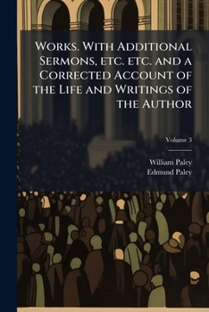 Paperback Works. With Additional Sermons, etc. etc. and a Corrected Account of the Life and Writings of the Author; Volume 3 Book