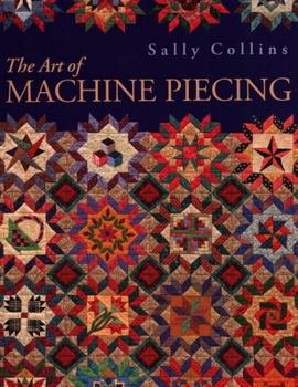 Paperback The Art of Machine Piecing - Print on Demand Edition Book