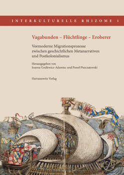 Hardcover Vagabunden - Fluchtlinge - Eroberer: Vormoderne Migrationsprozesse Zwischen Geschichtlichen Metanarrativen Und Postkolonialismus [German] Book