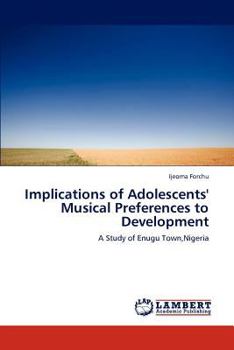 Paperback Implications of Adolescents' Musical Preferences to Development Book