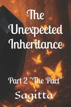 The Unexpected Inheritance: Part 2 "The Pact"