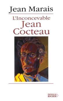 L'inconcevable Jean Cocteau; Suivi De, Cocteau Marais