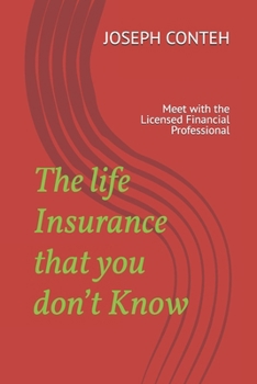The life Insurance that you don’t Know: Meet with the Licensed Financial Professional