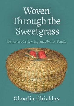 Paperback Woven Through the Sweetgrass: Memories of a New England Abenaki Family Book