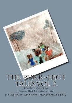 Paperback The Purr Fect Tales Vol. 2: The Purr Fect Race (Annual Red Tie Felines Race) Book