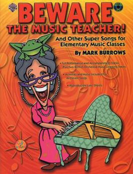 Paperback Beware the Music Teacher!: And Other Super Songs for Elementary Music Classes, Book & CD Book