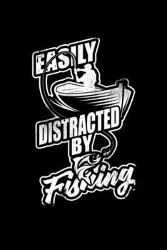 Easily Distracted By Fishing: College Ruled Lined Writing Notebook Journal, 6x9, 120 Pages
