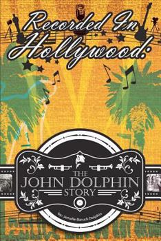 Paperback Recorded In Hollywood: The John Dolphin Story Book