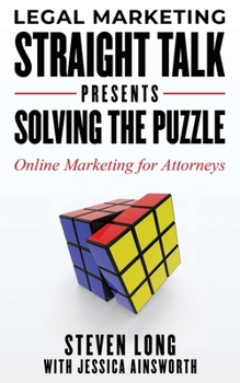 Paperback Legal Marketing Straight Talk Presents: Solving the Puzzle - Online Marketing for Attorneys Book