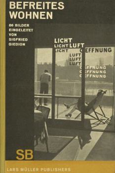 Hardcover Sigfried Giedion: Liberated Dwelling: (Befreites Wohnen) Book