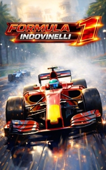 Paperback Formula 1 Indovinelli: Cosa sai della Formula 1? Mettiti alla prova [Italian] Book