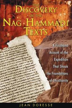 Paperback The Discovery of the Nag Hammadi Texts: A Firsthand Account of the Expedition That Shook the Foundations of Christianity Book