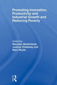 Paperback Promoting Innovation, Productivity and Industrial Growth and Reducing Poverty Book