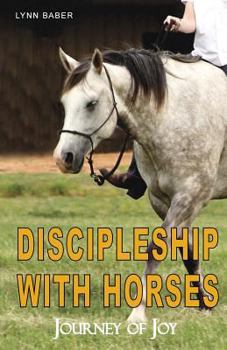 Paperback Discipleship with Horses: Journey of Joy Book