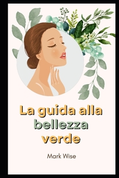 Paperback La guida alla bellezza verde [Italian] Book