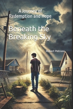 Beneath the Breaking Sky: A Journey of Redemption and Hope