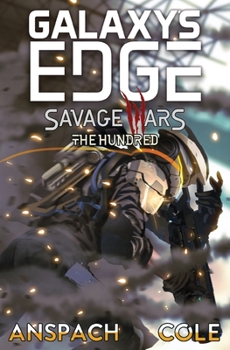 The Hundred - Book #3 of the Galaxy's Edge: Savage Wars