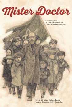 Paperback Mister Doctor: Janusz Korczak & the Orphans of the Warsaw Ghetto Book