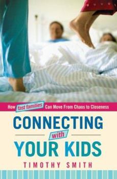 Paperback Connecting with Your Kids: How Fast Families Can Move from Chaos to Closeness Book