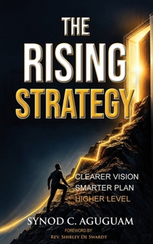 Hardcover The Rising Strategy: Clearer Vision. Smarter Plan. Higher Level. Book