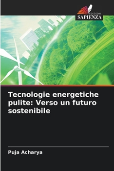 Tecnologie energetiche pulite: Verso un futuro sostenibile (Italian Edition)