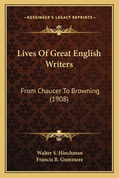 Paperback Lives Of Great English Writers: From Chaucer To Browning (1908) Book
