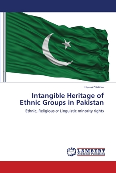 Intangible Heritage of Ethnic Groups in Pakistan: Ethnic, Religious or Linguistic minority rights