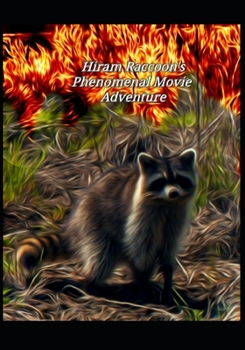 Paperback Hiram Raccoon's Phenomenal Movie Adventure Book