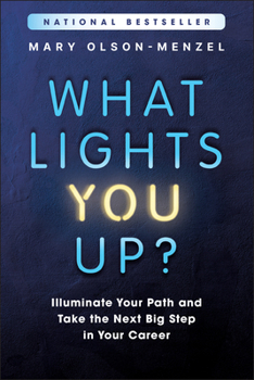 Paperback What Lights You Up?: Illuminate Your Path and Take the Next Big Step in Your Career Book