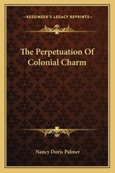 Paperback The Perpetuation Of Colonial Charm Book